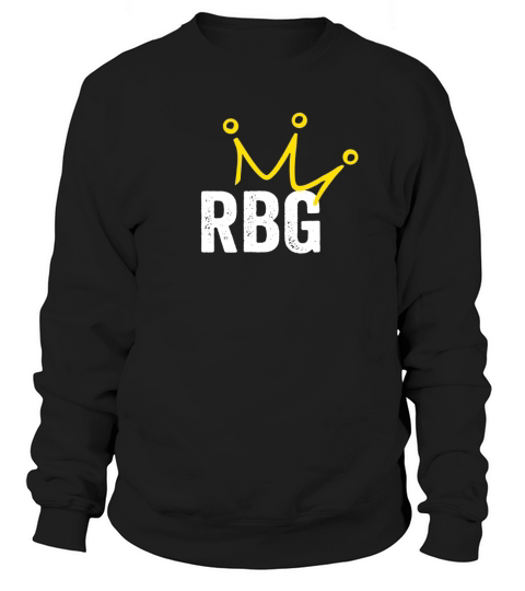 RBG Crown Ruth Bader Ginsburg Tribute shirt Sweatshirt Unisex