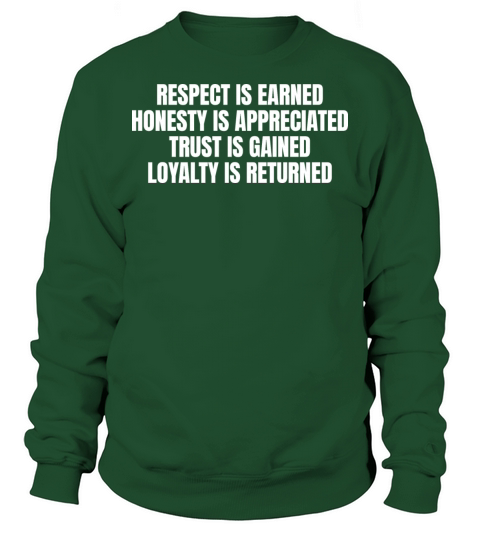 Respect Is Earned Honesty Is Appreciated Sweatshirt Unisex