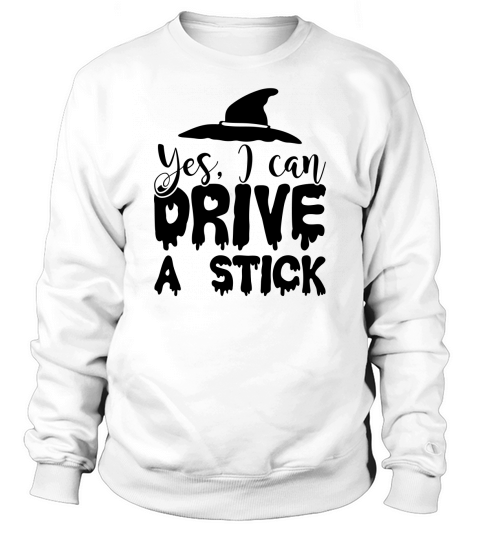 Yes I Can Drive A Stick Halloween Costume Sweatshirt Unisex