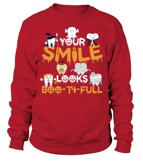 Your Smile Looks Bootifull Funny Dental Assistant Sweatshirt Unisex