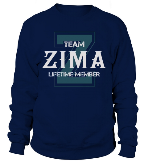 ZIMA Shirts - Team ZIMA Lifetime Member Name Shirts Sweatshirt Unisex