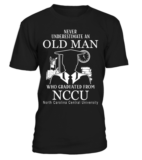 Never Underestimate an Old Man North Carolina Central University T-Shirt Unisex