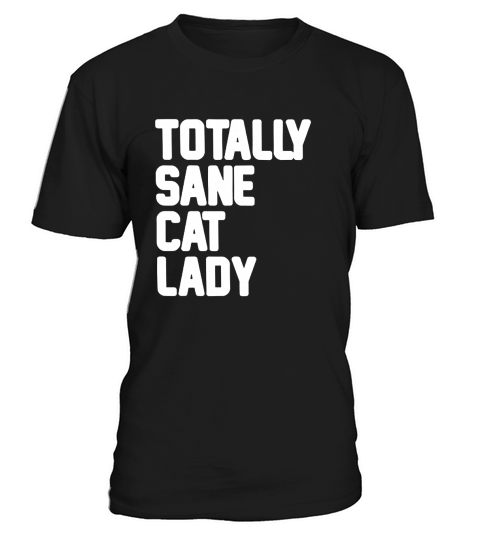 Totally Sane Cat Lady T-Shirt Unisex