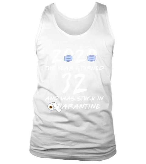 32nd Birthday Stuck In Quarantine 2020 - Ladies Flowy Tank Tank Top Unisex