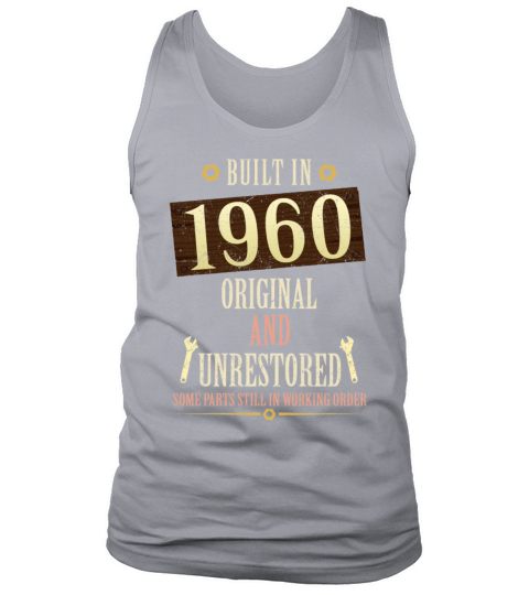 Built In The 1960 Original And Unrestored Tank Top Unisex