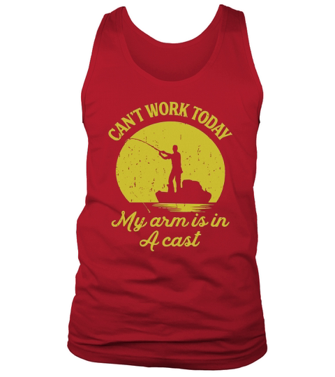Can’t work today my arm is in a cast Tank Top Unisex