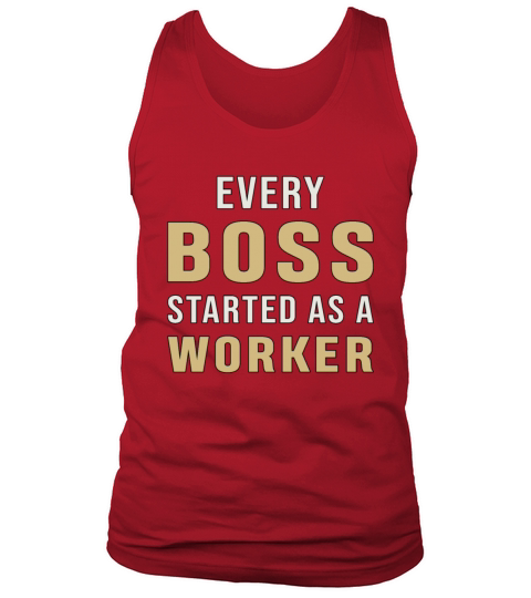 Entrepreneur Every Boss Started As A Worker CEO Tank Top Unisex