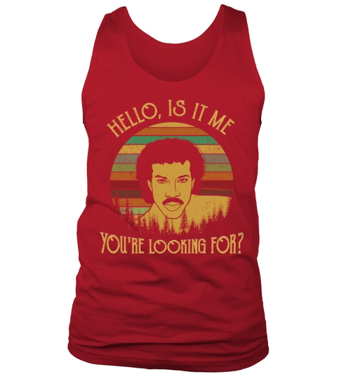 Hello is it me You are looking for vintage Tank Top Unisex