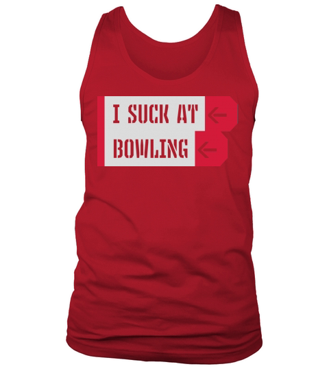 I suck at bowling Tank Top Unisex