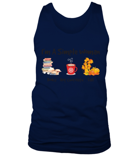 Im A Simple Woman Books Hot Chocolate Fall Funny Tank Top Unisex
