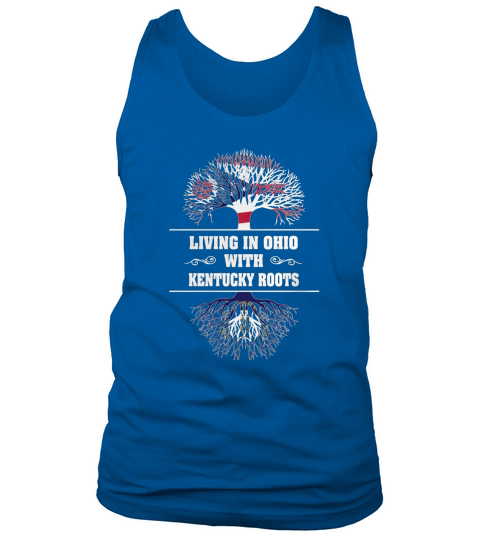 LIVING IN OHIO WITH KENTUCKY ROOTS Tank Top Unisex