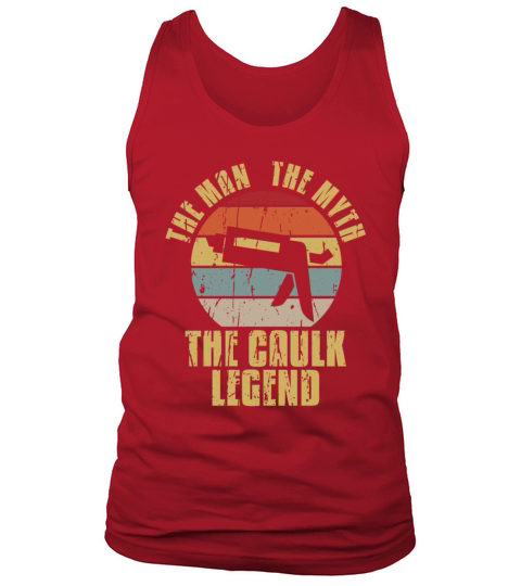 The Caulk Legend Caulking Vintage Caulk Tank Top Unisex