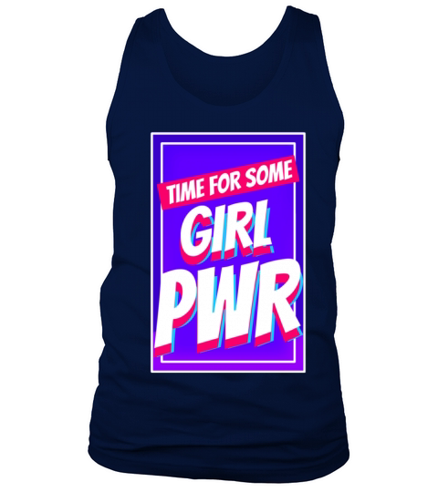 Time for some Girl PWR T-Shirt Tank Top Unisex