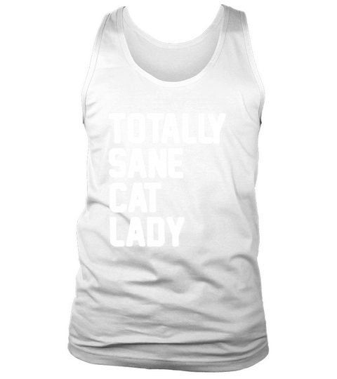Totally Sane Cat Lady Tank Top Unisex