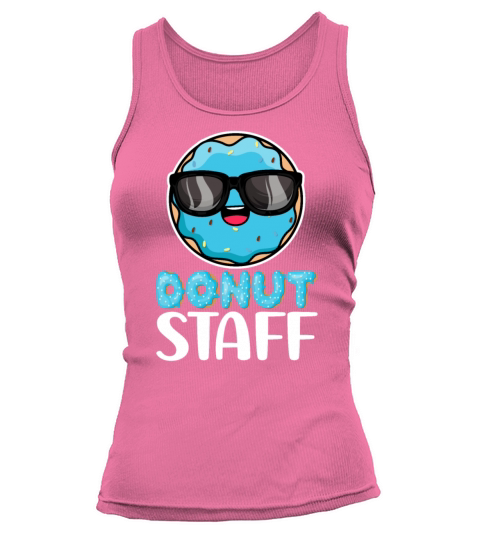Donut Staff - Doughnut Maker Baker Donut Wearing Tank top Woman