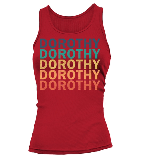 Dorothy Name T Shirt - Dorothy Vintage Retro Name Tank top Woman