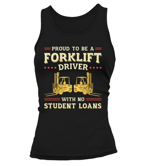 Forklift Operator Proud To Be A Forklift Driver Tank top Woman