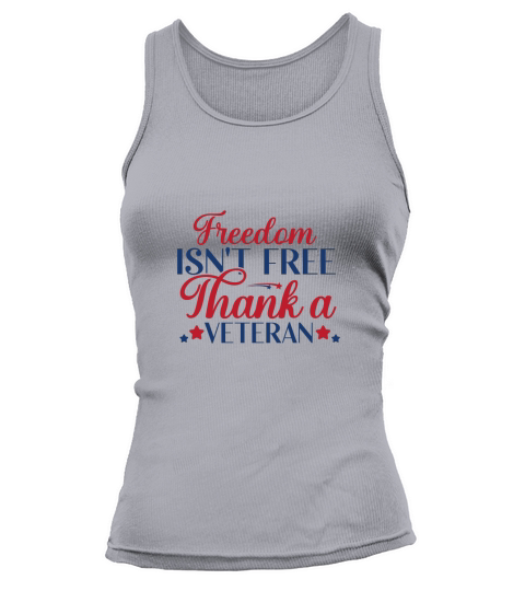 Freedom Isnt Free Thank A Veteran Tank top Woman