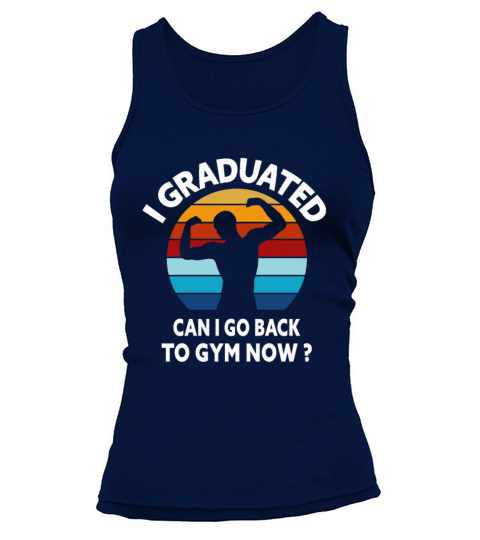 I Graduated Can I Go Back To Gym Now Retro Vintage Tank top Woman