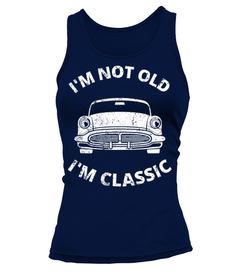 Im Not Old Im Classic Tank top Woman