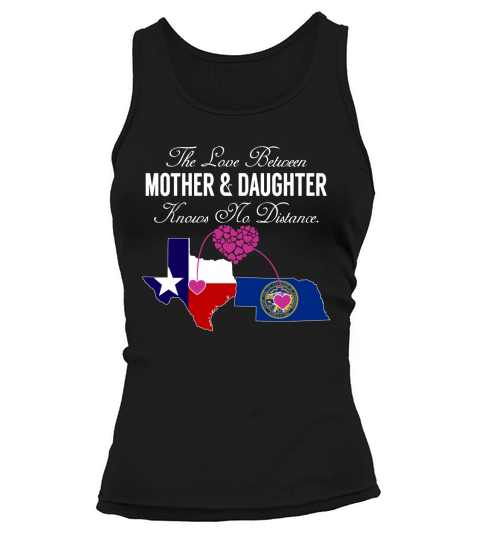 Mother Daughter - Texas - Nebraska - States Shirt Tank top Woman