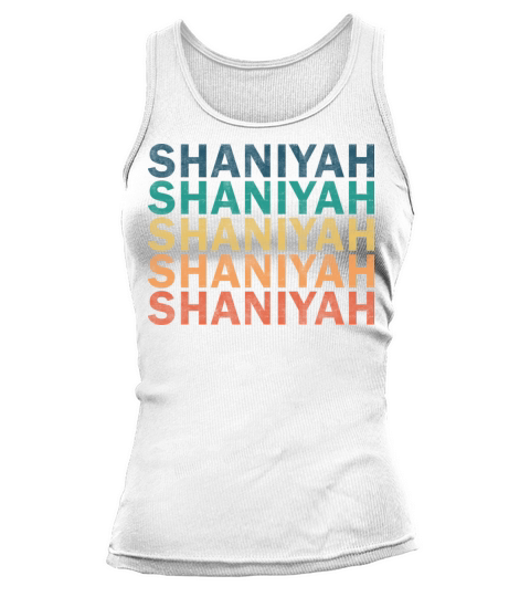 Shaniyah Name T Shirt - Shaniyah Vintage Retro Nam Tank top Woman