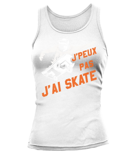 Skating Board Skate Skater Cannot I Skateboard Tank top Woman
