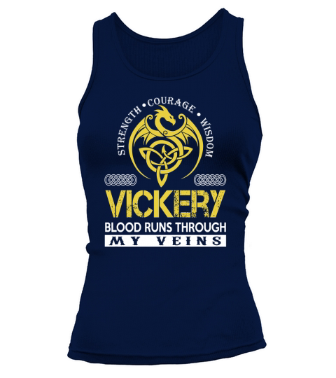 Strength Courage Wisdom VICKERY Blood Runs Through My Veins Name Shirts Tank top Woman