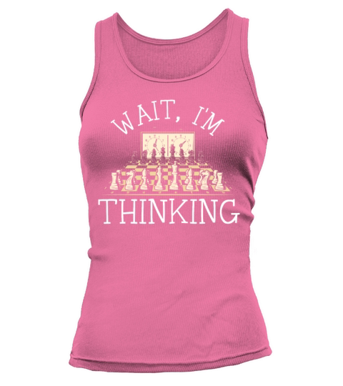 Wait Im Thinking Grandmaster Board Game Chess Tank top Woman