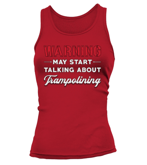 Warning May Start Talking About Trampolining Jump Tank top Woman