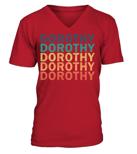 Dorothy Name T Shirt - Dorothy Vintage Retro Name V-Neck T-shirt