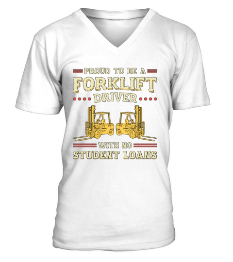 Forklift Operator Proud To Be A Forklift Driver V-Neck T-shirt