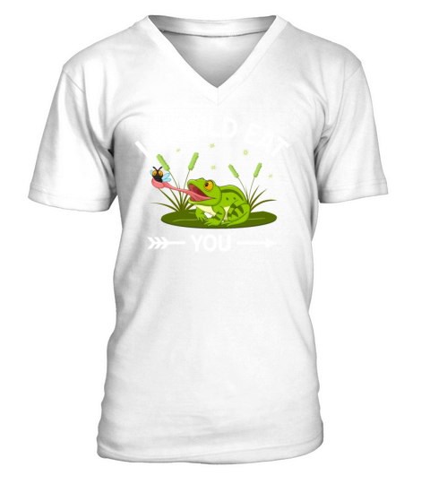 I Would Eat You - Funny Frog Lover Frog V-Neck T-shirt