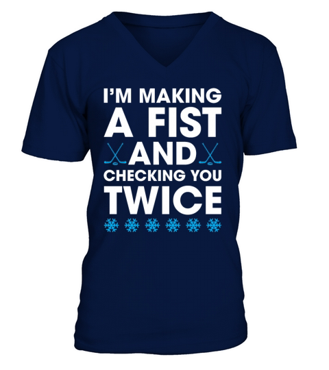 Im Making A Fist And Checking You Twice Hockey V-Neck T-shirt