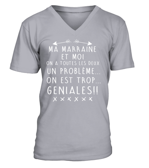 Ma Marraine Et Moi On A Toutes Les Deux Un Probleme On Est Trop Geniales V-Neck T-shirt