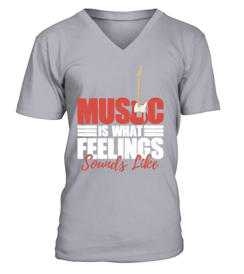 Music Is What Feelings Sound Like Musical Quote V-Neck T-shirt