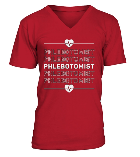 Phlebotomist Phlebotomy Nurse Doctor Medical Gift V-Neck T-shirt