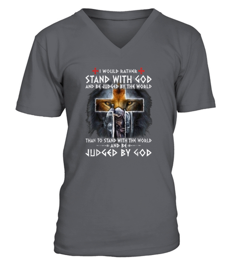 The Templars Kneel Cross I Would Rather Stand With God And Be Judged By The World shirt V-Neck T-shirt
