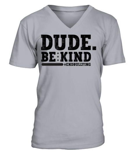 Unity Day Orange Anti Bullying Dude Be Kind V-Neck T-shirt