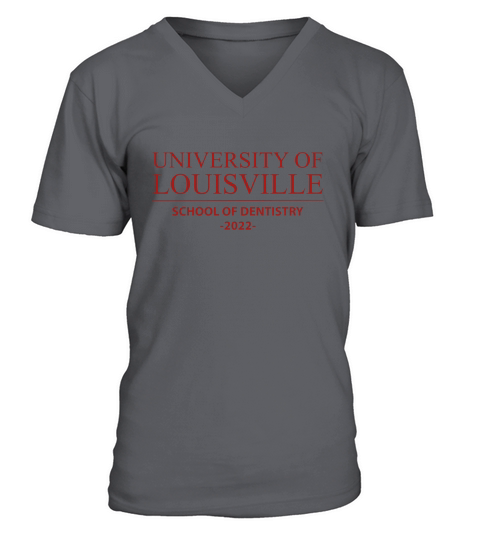 UNIVERSITY OF LOUISVILLE SCHOOL OF DENTISTRY CLASS OF 2022 V-Neck T-shirt