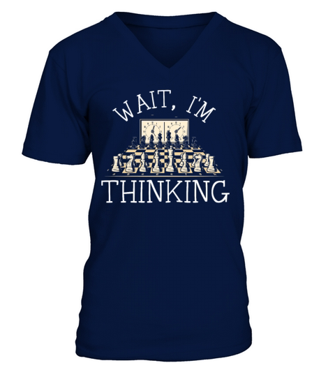 Wait Im Thinking Grandmaster Board Game Chess V-Neck T-shirt
