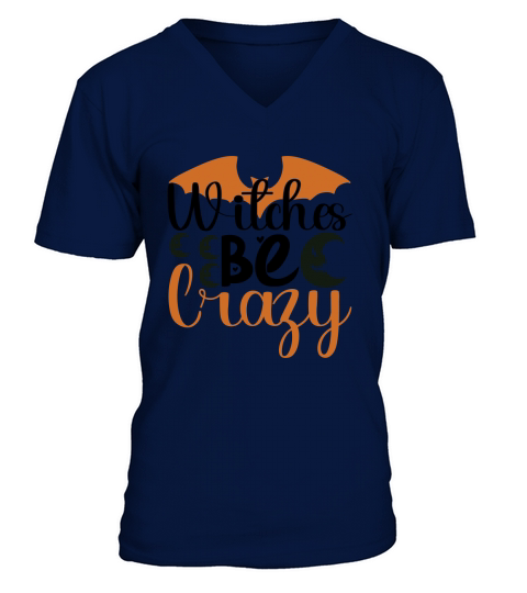 Witches Be Crazy Halloween shirt V-Neck T-shirt