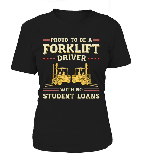 Forklift Operator Proud To Be A Forklift Driver Women's T-Shirt
