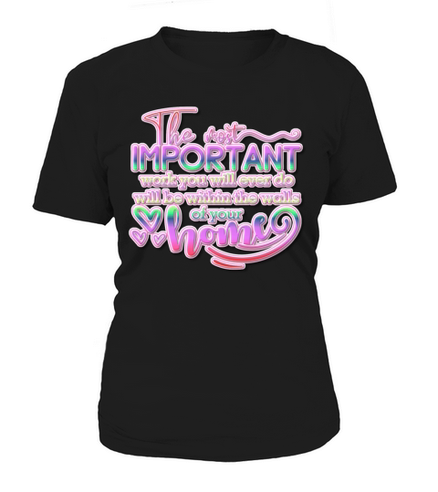 Important Work in Your Home Colorful Text Women's T-Shirt