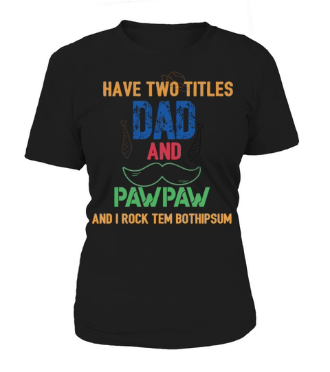 Mens I Have Two Titles Dad And Papa Funny Fathers Women's T-Shirt