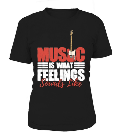 Music Is What Feelings Sound Like Musical Quote Women's T-Shirt