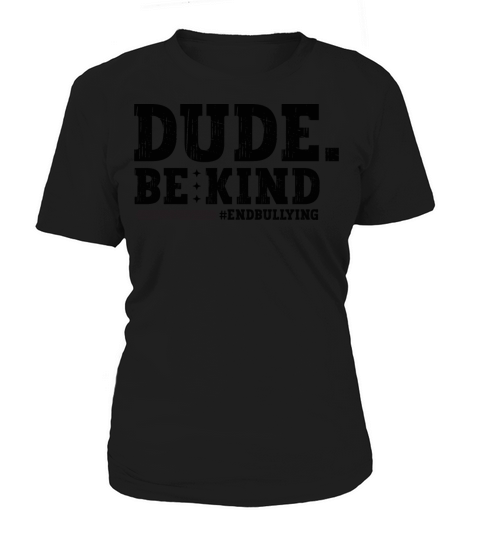 Unity Day Orange Anti Bullying Dude Be Kind Women's T-Shirt