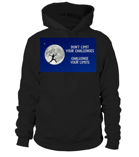 Challenge your limits motivational quote Hoodie Unisex
