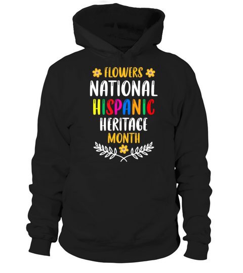 Flowers National Hispanic Heritage Month Hoodie Unisex
