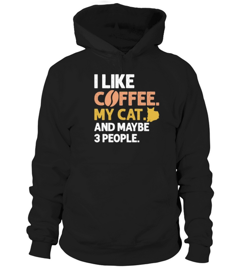 I Like Coffee My Cat And Maybe 3 People Vintage Hoodie Unisex